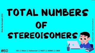 How To Find Total Numbers Of Stereoisomers || JEE Main || Advanced || NEET || CBSE