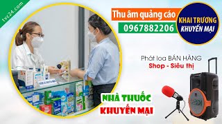 Thu âm quảng cáo khai trương quầy thuốc Vân Anh Yên Bái