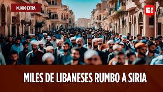 MUNDO EXTRA | MILES DE LIBANESES RUMBO A SIRIA | SEBASTIAN SALGADO | GEOPOLÍTICA