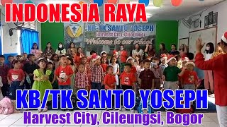 | KB/TK SANTO YOSEPH - HARVEST CITY, CILEUNGSI, BOGOR | Anak-anak Menyanyikan Lagu Indonesia Raya |