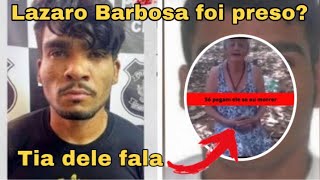 Lazaro Barbosa foi pego ! Tia dele fala sobre o caso