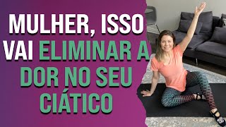 Mulher, isso vai eliminar a dor no seu ciático! | Pilates em Casa