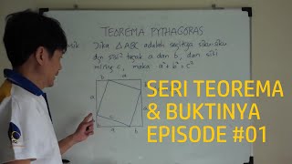 TEOREMA DAN BUKTINYA | Episode 01: Teorema Pythagoras