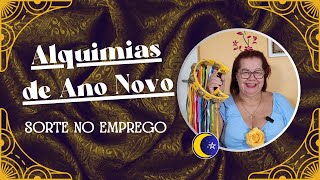 ALQUIMIAS DE ANO NOVO | SORTE NO EMPREGO