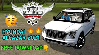 2021 HYUNDAI ALCAZAR FOR BUS SIMULATOR INDONESIA