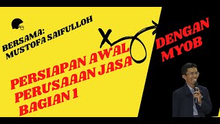 Persiapan awal myob perusahaan jasa bagian 1