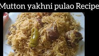 Mutton yakhni pulao Recipe