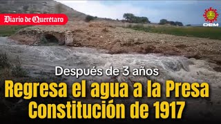 Después de 3 años de sequía regresa el agua a la Presa Constitución