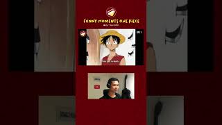 #Shorts Funny Moments Luffy One Piece Reaction 1