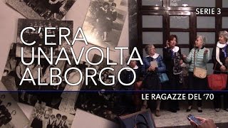 C'era una volta al borgo - Serie 3 - Le Ragazze del '70