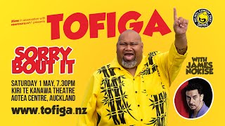 Tofiga • NZ International Comedy Festival • Sorry Bout It (Auckland, 1 May) • Show Announce