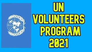 UN Volunteers Program 2021  Fully Funded