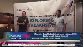 Malaysia - Kazakhstan Entrepreneur Network 2022 Bantu Lonjak Sektor Ekonomi