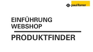 Paul Forrer Erklärvideo – Produktfinder