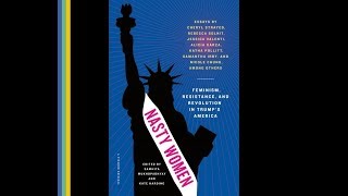 Nasty Women: Feminism, Resistance, and Revolution in the Age of Trump