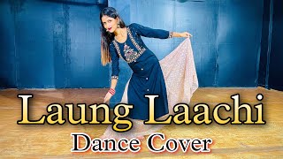 Laung Laachi Dance Video | Mannat Noor | Wedding Choreography |Punjabi Wedding Dance|Most Viral Song