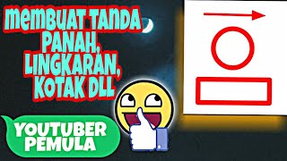 CARA MEMBUAT TANDA PANAH, KOTAK, SEGITIGA, LINGKARAN Di KINEMASTER || youtuber pemula