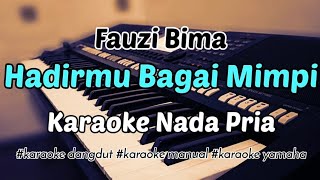 HADIRMU BAGAI MIMPI - karaoke dangdut nada pria [ Fauzi Bima ]