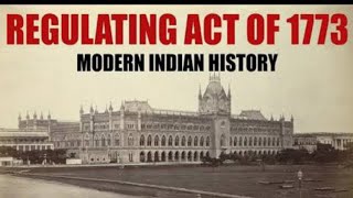 Regulating Act of 1773 | Historical Underpinnings of India's Constitutional Framework | EduMandala