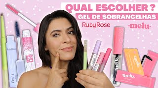 GEL DE SOBRANCELHA MELU x RUBY ROSE: Qual o melhor? Qual devo escolher? Quais as diferenças?