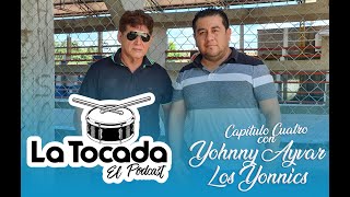 La Tocada El Podcast - Capítulo 04 con Johnny Ayvar Fundador de Los Yonic´s.