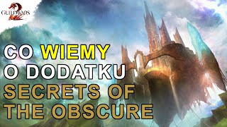 Co Wiemy o NOWYM DODATKU - Secrets of the Obscure | Guild Wars 2