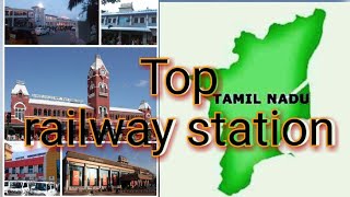 Top railway station in tamilnadu