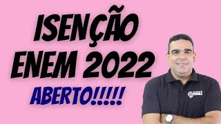 ISENÇÃO PARA O ENEM 2022!!!! ESTÁ ABERTO O PERÍODO DE INSCRIÇÃO PARA QUEM TEM DIREITO A ISENÇÃO !!!