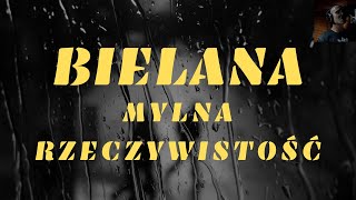 Bielana - MYLNA RZECZYWISTOŚĆ