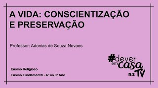 A Vida: Conscientização e Preservação