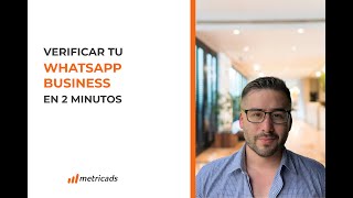 Verificar Whatsapp Business en Administrador Comercial (Facebook ads) para activar campañas y bot´s