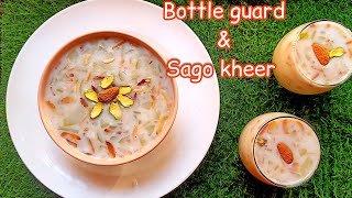 Iftar recipes ✨-9🌙 Creamy and Rich Sabudana and Lauki Kheer | Irresistible Dessert Recipe, ✨