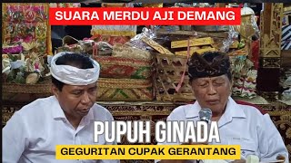 SUARA MERDU AJI DEMANG KALA NEMBANGIN PUPUH GINADA (GEGURITAN CUPAK GERANTANG)