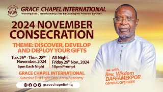 DISCOVER, DEVELOP & DEPLOY YOUR GIIFTS || NOVEMBER CONSECRATION || ALNIGHT || 29 - 11 -2024