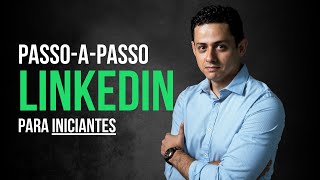 [ PASSO-A-PASSO ] Marketing no LinkedIn para Iniciantes