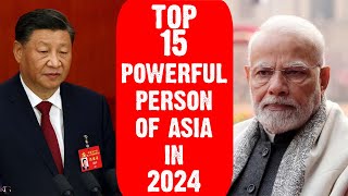 Top 15 Most Powerful People of Asia in 2024 | Influential Leaders Shaping the Continent | Real Facts