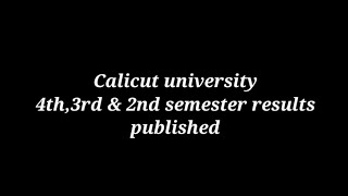 Calicut university 4th ,3rd & 2nd sem results published