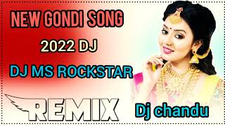 new gondi song 2022 dj remix by dj ms rockstar dj chandu