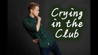 "Crying in the Club" - Camila Cabello l Kyle Hanagami Dance Cover