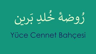 Yüce Cennet Bahçesi   /   روضۀ خلد برین