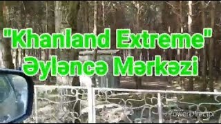 Khanland Extreme Əyləncə Mərkəzi