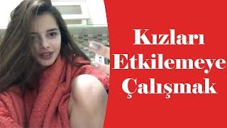 Kızların Dikkatini Çekmeye Çalışmak !