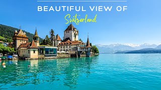 BEAUTIFUL VIEWS OF SWITZERLAND