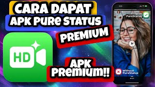 Cara Mendapatkan Aplikasi Pure Status Premium || Cara Dapat Apk Pure Status Pro Untuk WhatsApp