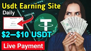 New Usdt Earning Site Daily $5 Usdt Income | Online income site 2024 | Money Making Investment Site