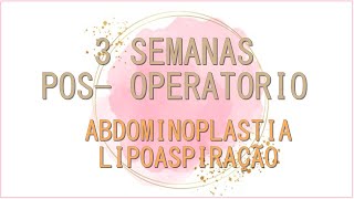 ABDOMINOPLASTIA + LIPO 3 SEMANAS DE POS OPERATORIO I Bruna Rodrigues