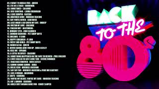 Back to the 80s - Greatest Hits 80s - Best Oldies Songs Of 1980s - Best 80s Hits - Hits 80s