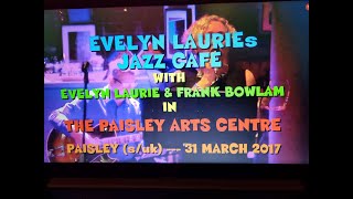 (Vol.01 No.01) - EVELYN LAURIE & FRANK BOWLAM In The PAISLEY ARTS CENTRE - 31 MARCH 2017