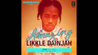 Likkle Dainjah - Amazing {True Colours Riddim}