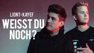 Liont X Kayef - Weisst Du Noch ?